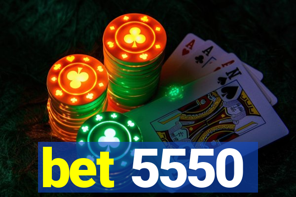 bet 5550