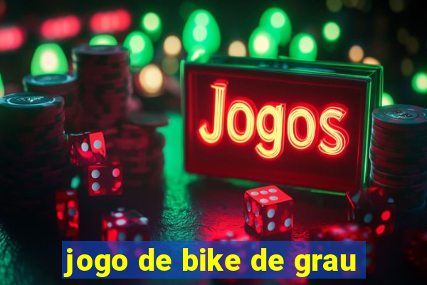 jogo de bike de grau