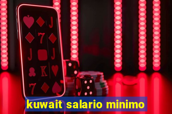 kuwait salario minimo