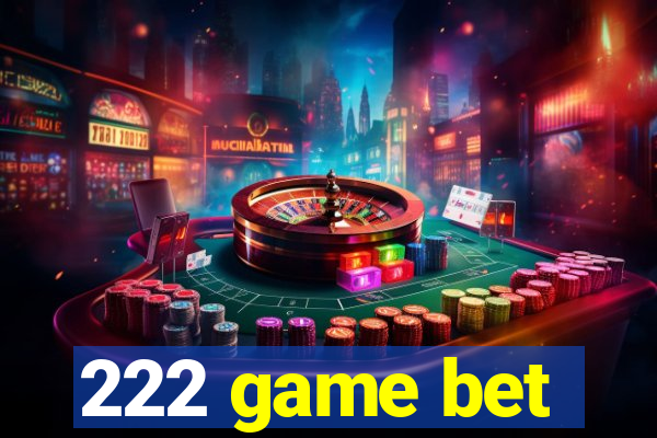 222 game bet