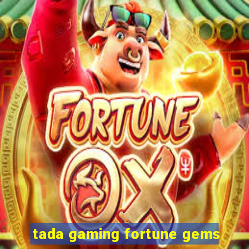 tada gaming fortune gems