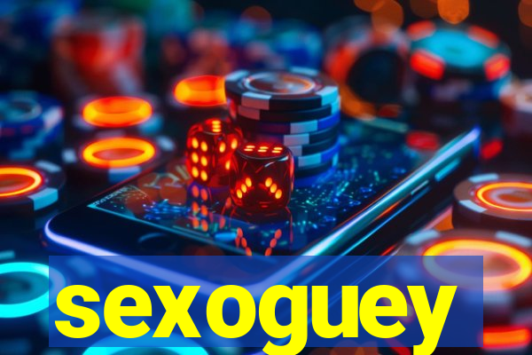 sexoguey