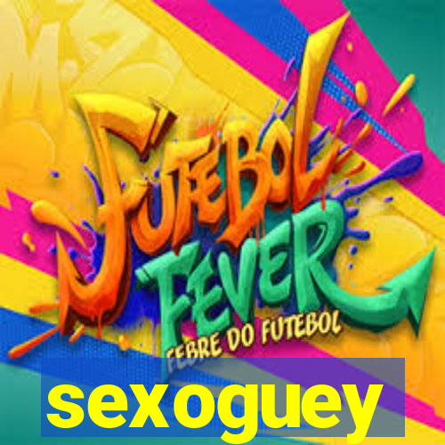 sexoguey