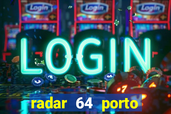 radar 64 porto seguro bahia