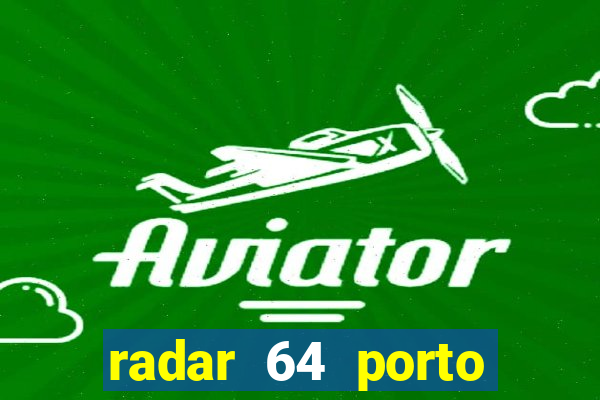 radar 64 porto seguro bahia