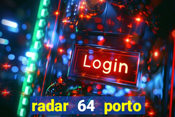 radar 64 porto seguro bahia