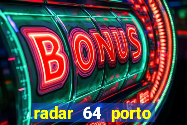 radar 64 porto seguro bahia