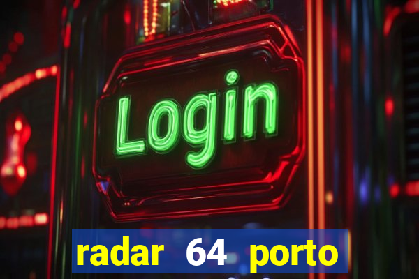 radar 64 porto seguro bahia