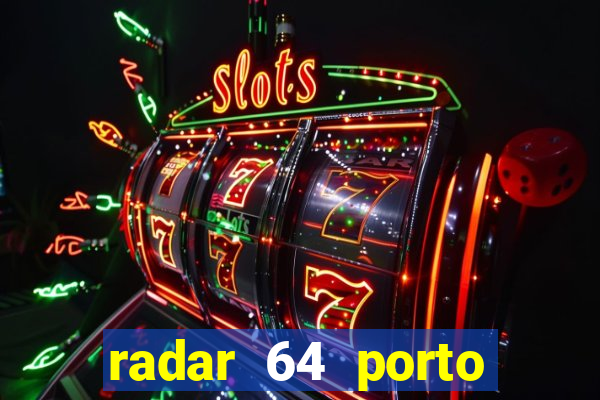 radar 64 porto seguro bahia