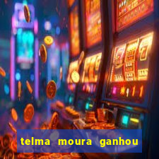 telma moura ganhou na loteria