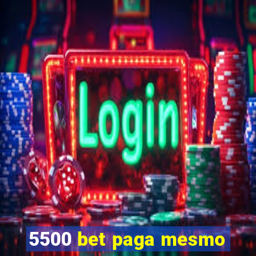 5500 bet paga mesmo