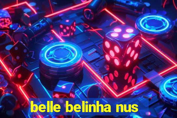 belle belinha nus