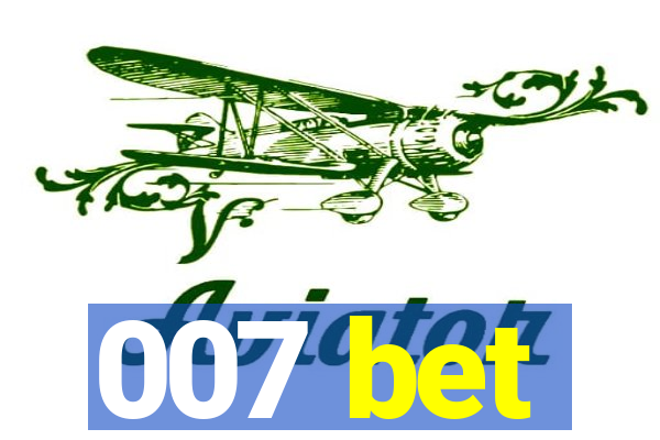 007 bet