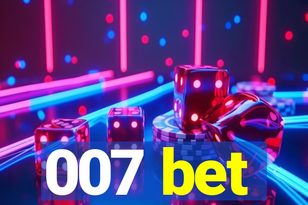 007 bet