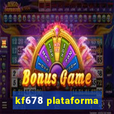 kf678 plataforma