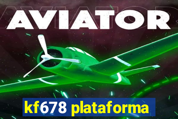 kf678 plataforma