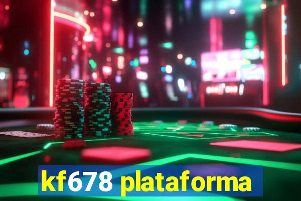 kf678 plataforma