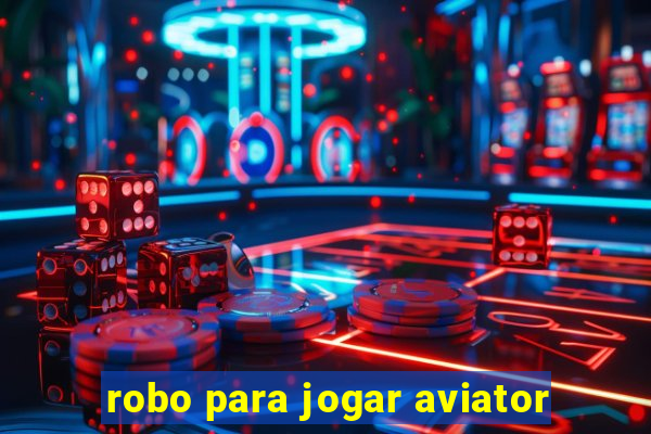 robo para jogar aviator