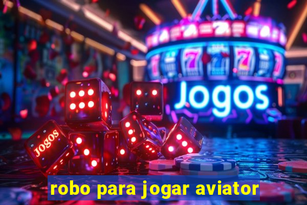 robo para jogar aviator