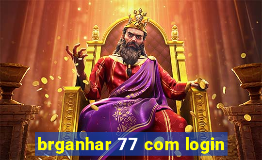 brganhar 77 com login