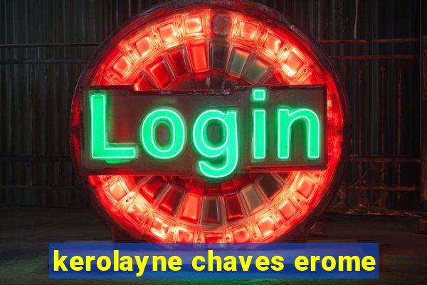 kerolayne chaves erome