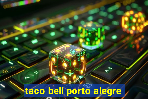 taco bell porto alegre