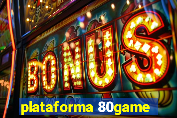 plataforma 80game