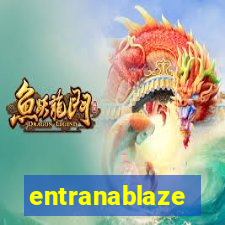 entranablaze