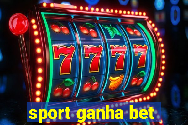 sport ganha bet