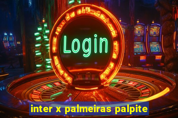 inter x palmeiras palpite