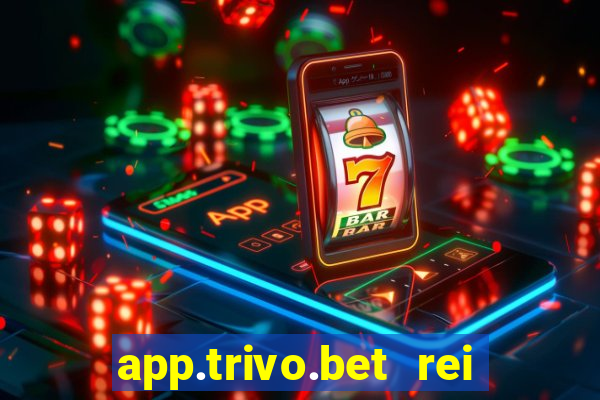 app.trivo.bet rei do bicho