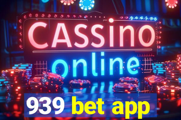 939 bet app