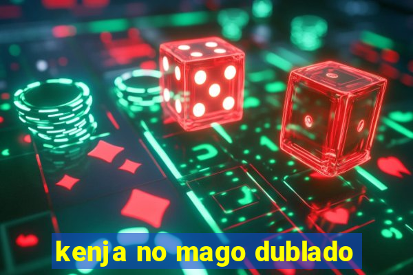 kenja no mago dublado