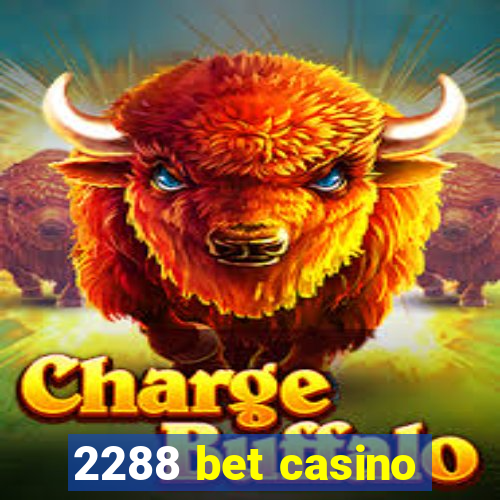 2288 bet casino