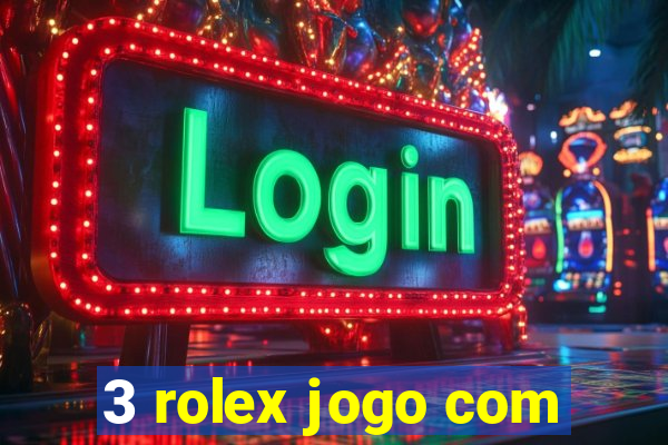 3 rolex jogo com