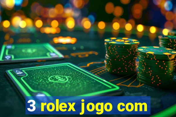 3 rolex jogo com