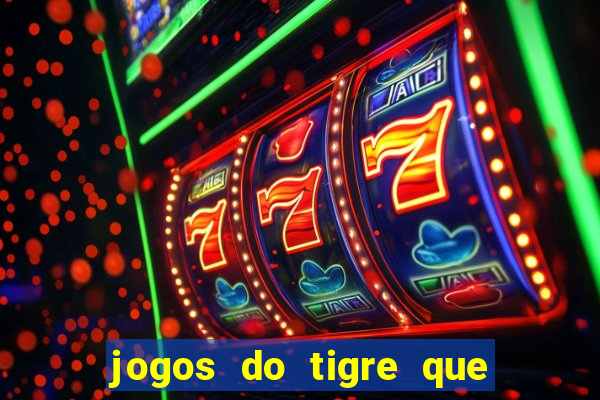 jogos do tigre que dao bonus no cadastro