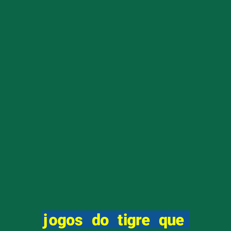 jogos do tigre que dao bonus no cadastro