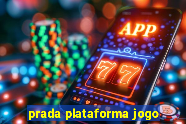 prada plataforma jogo