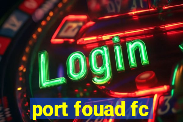 port fouad fc