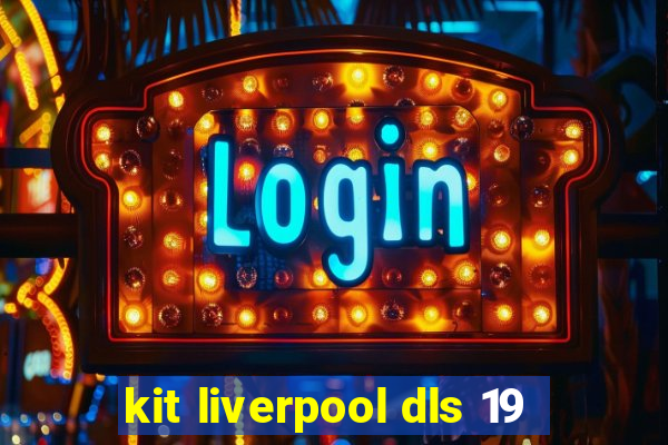 kit liverpool dls 19