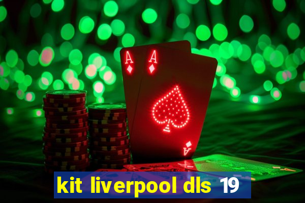 kit liverpool dls 19