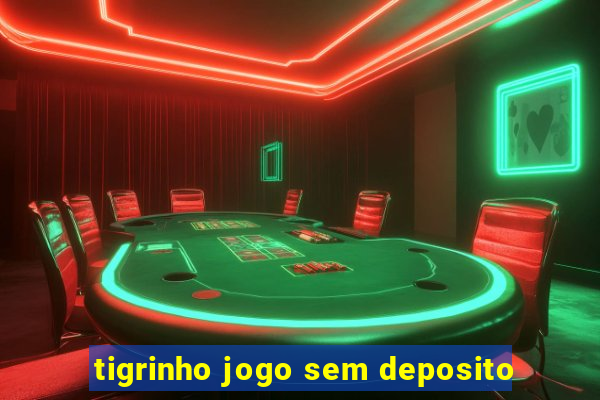 tigrinho jogo sem deposito