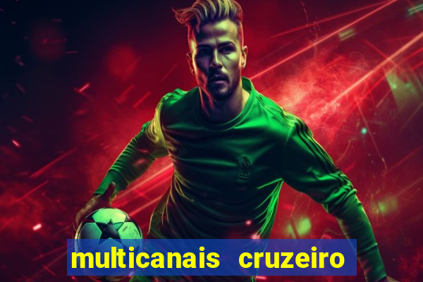 multicanais cruzeiro ao vivo