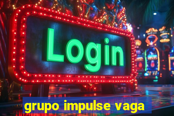 grupo impulse vaga