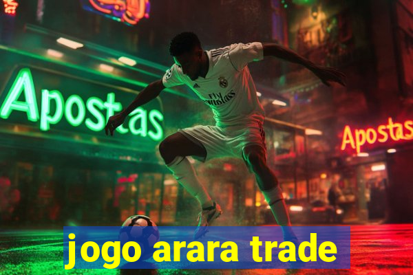 jogo arara trade