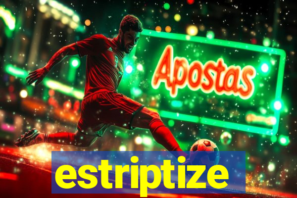 estriptize