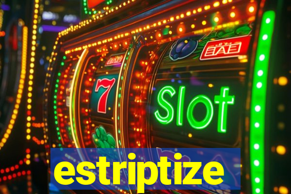 estriptize