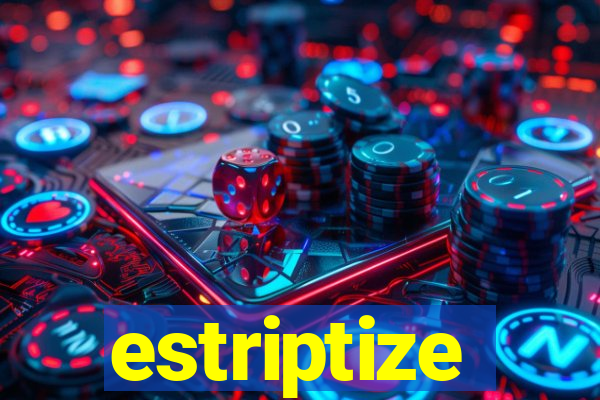 estriptize