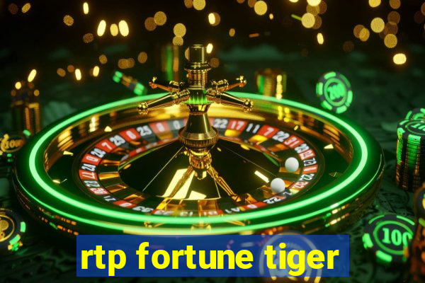 rtp fortune tiger